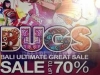The Bali Ultimate Great Sale BUGS , Shopping event in 9 malls ,Dec 14 th  Jan 6 th